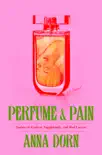 Perfume and Pain synopsis, comments