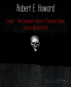conan - the complete robert e howard conan series (illustrated) imagen de la portada del libro