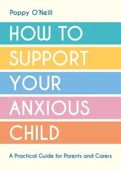 how to support your anxious child book cover image