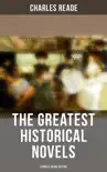 The Greatest Historical Novels - Charles Reade Edition sinopsis y comentarios