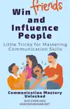 Win Friends and Influence People- Little Tricks for Mastering Communication Skills synopsis, comments