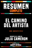 Resumen Completo - El Camino Del Artista (The Artist's Way) - Basado En El Libro De Julia Cameron sinopsis y comentarios