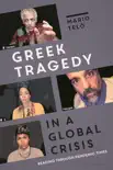 Greek Tragedy in a Global Crisis synopsis, comments
