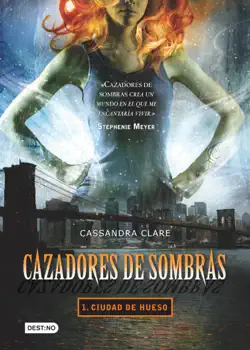 cazadores de sombras 1. ciudad de hueso (edición mexicana) book cover image