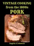 Vintage Cooking From the 1800s - Pork synopsis, comments