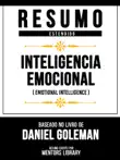 Resumo Estendido - Inteligencia Emocional (Emotional Intelligence) - Baseado No Livro De Daniel Goleman sinopsis y comentarios