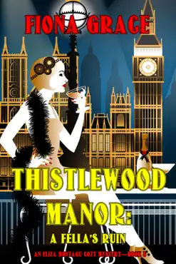 thistlewood manor: a fella’s ruin (an eliza montagu cozy mystery—book 8) imagen de la portada del libro