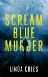 Scream Blue Murder synopsis, comments