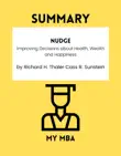 Summary - Nudge: Improving Decisions about Health, Wealth and Happiness By Richard H. Thaler Cass R. Sunstein sinopsis y comentarios