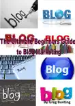The Ultimate Beginners Guide to Blog Marketing sinopsis y comentarios