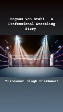 magnus von stahl - a professional wrestling story book cover image
