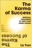 The Karma of Success: Spiritual Strategies to Free Your Inner Genius sinopsis y comentarios