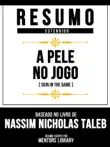 Resumo Estendido - A Pele No Jogo (Skin In The Game) - Baseado No Livro De Nassim Nicholas Taleb sinopsis y comentarios