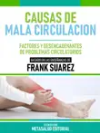 Causas De Mala Circulación - Basado En Las Enseñanzas De Frank Suarez sinopsis y comentarios