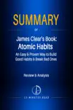 Summary of James Clear's Book: Atomic Habits - An Easy & Proven Way to Build Good Habits & Break Bad Ones sinopsis y comentarios