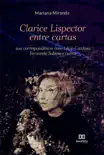 Clarice Lispector entre cartas synopsis, comments