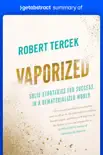 Summary of Vaporized by Robert Tercek synopsis, comments