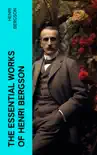 The Essential Works of Henri Bergson synopsis, comments