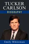 Tucker Carlson Biography sinopsis y comentarios