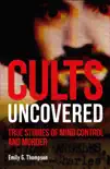 Cults Uncovered synopsis, comments
