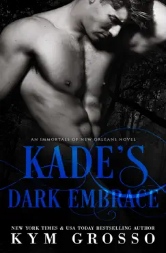 kade's dark embrace (immortals of new orleans, book 1) book cover image