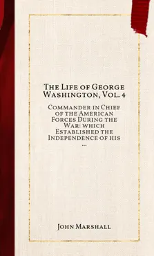 the life of george washington, vol. 4 book cover image