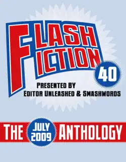 flash fiction 40 anthology - july 2009 book cover image