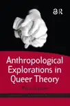 Anthropological Explorations in Queer Theory reviews