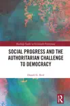 Social Progress and the Authoritarian Challenge to Democracy sinopsis y comentarios
