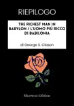 RIEPILOGO - The Richest Man In Babylon / L'uomo più ricco di Babilonia di George S. Clason sinopsis y comentarios