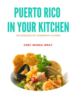 puerto rico in your kitchen, the essence of the caribbean flavors book cover image