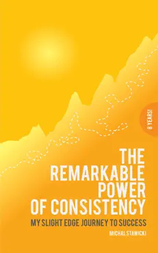 the remarkable power of consistency my slight edge journey to success book cover image