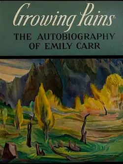 growing pains: the autobiography of emily carr imagen de la portada del libro