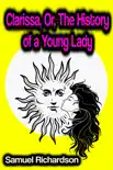 Clarissa, Or, The History of a Young Lady synopsis, comments