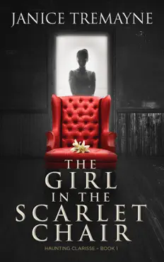 the girl in the scarlet chair: a supernatural ghost story (haunting clarisse book 1) book cover image