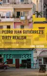 Pedro Juan Gutiérrez's Dirty Realism sinopsis y comentarios