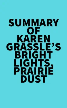 summary of karen grassle's bright lights, prairie dust imagen de la portada del libro