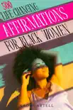 500 Life-Changing Affirmations for Black Women synopsis, comments