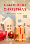 A Matchbox Christmas and Other Stories synopsis, comments