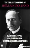 The Collected Works of Romain Rolland. Illustrated synopsis, comments