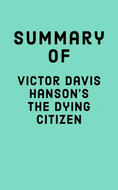 summary of victor davis hanson's the dying citizen imagen de la portada del libro