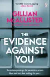 The Evidence Against You sinopsis y comentarios