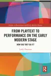 From Playtext to Performance on the Early Modern Stage sinopsis y comentarios