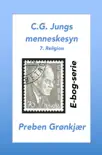C.G. Jungs menneskesyn. 7. Religion synopsis, comments