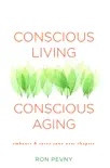Conscious Living, Conscious Aging synopsis, comments