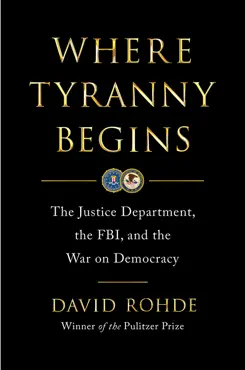 where tyranny begins: the justice department, the fbi, and the war on democracy imagen de la portada del libro