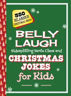 belly laugh sidesplitting santa claus and christmas jokes for kids book cover image