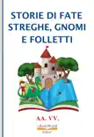 Storie di Fate, Streghe, Gnomi e Folletti synopsis, comments