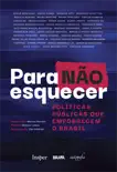 Para não esquecer: políticas públicas que empobrecem o Brasil book summary, reviews and download