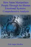 How Satan Manipulates People Through the Human Emotional Systems: Comprehensive Analysis e-book